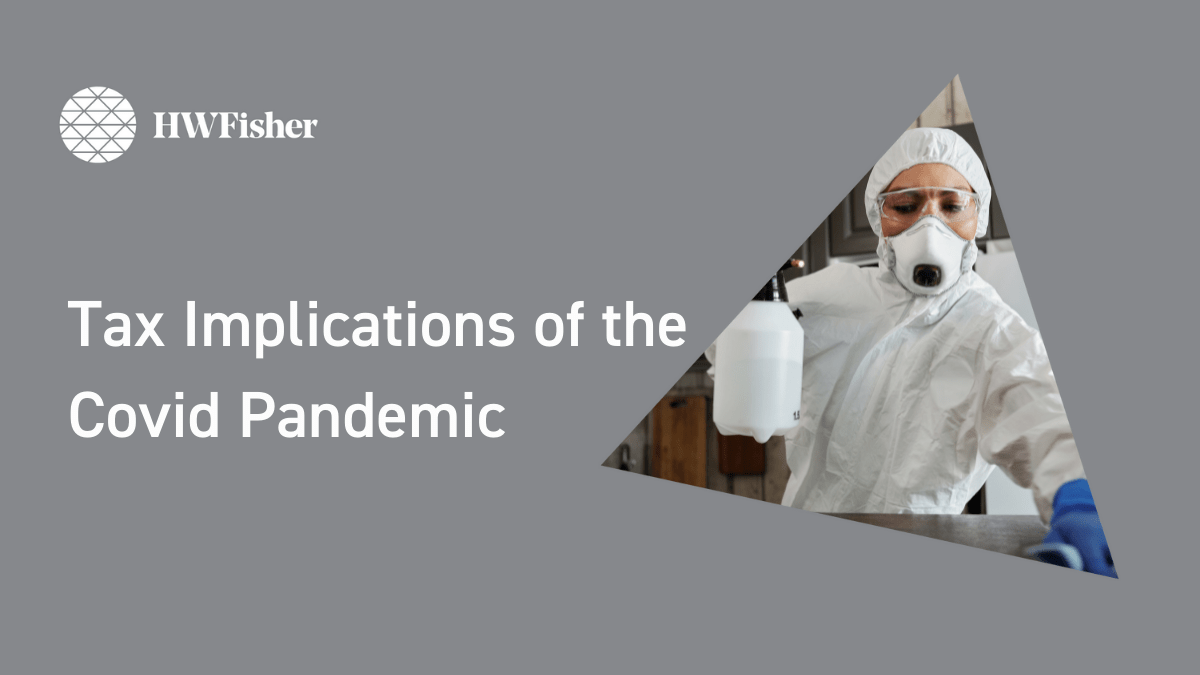 tax-implications-of-the-covid-pandemic-hw-fisher