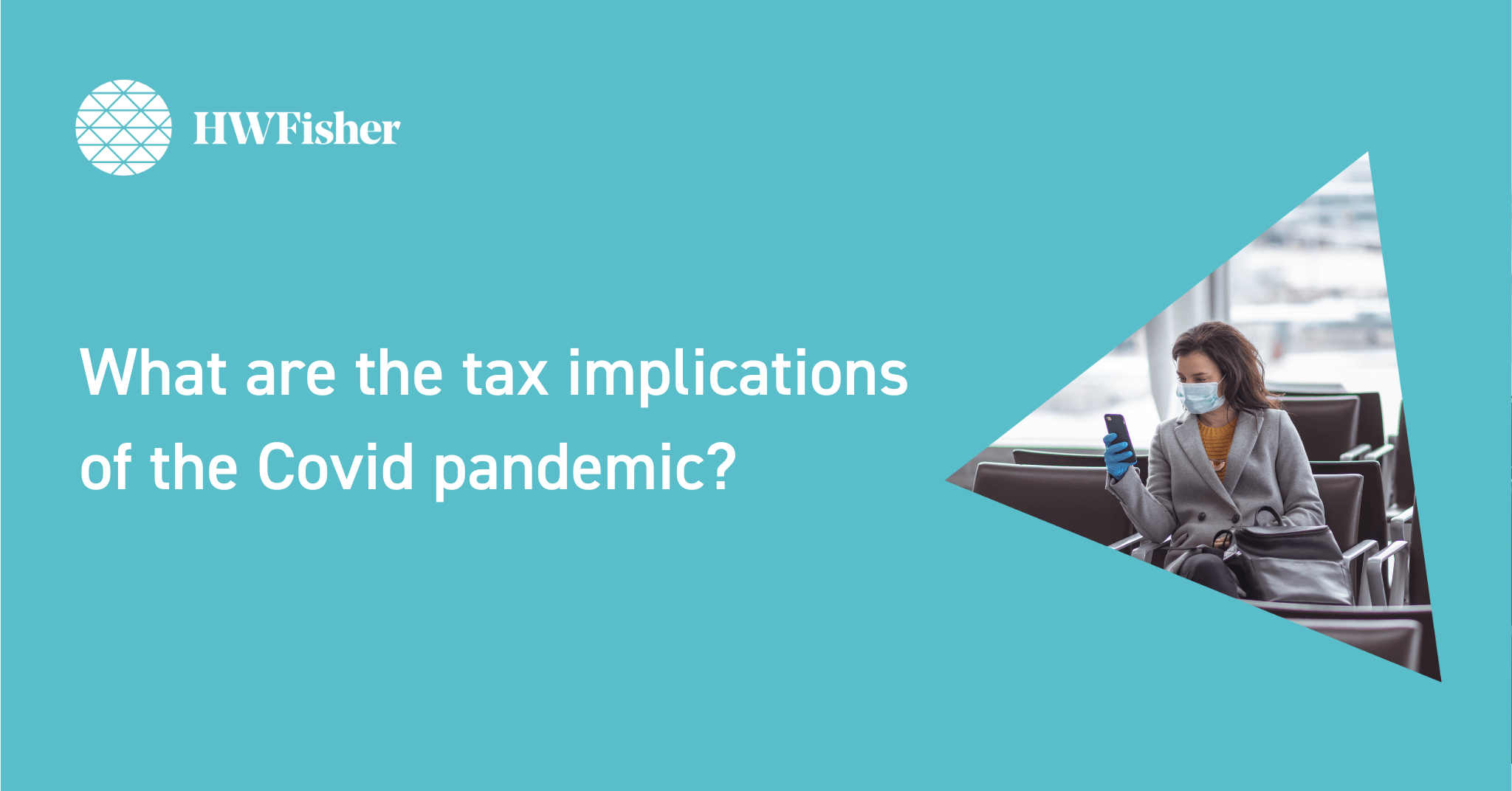 What Are The Tax Implications Of The Covid Pandemic HW Fisher