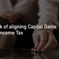 The risk of aligning Capital Gains Tax with Income Tax