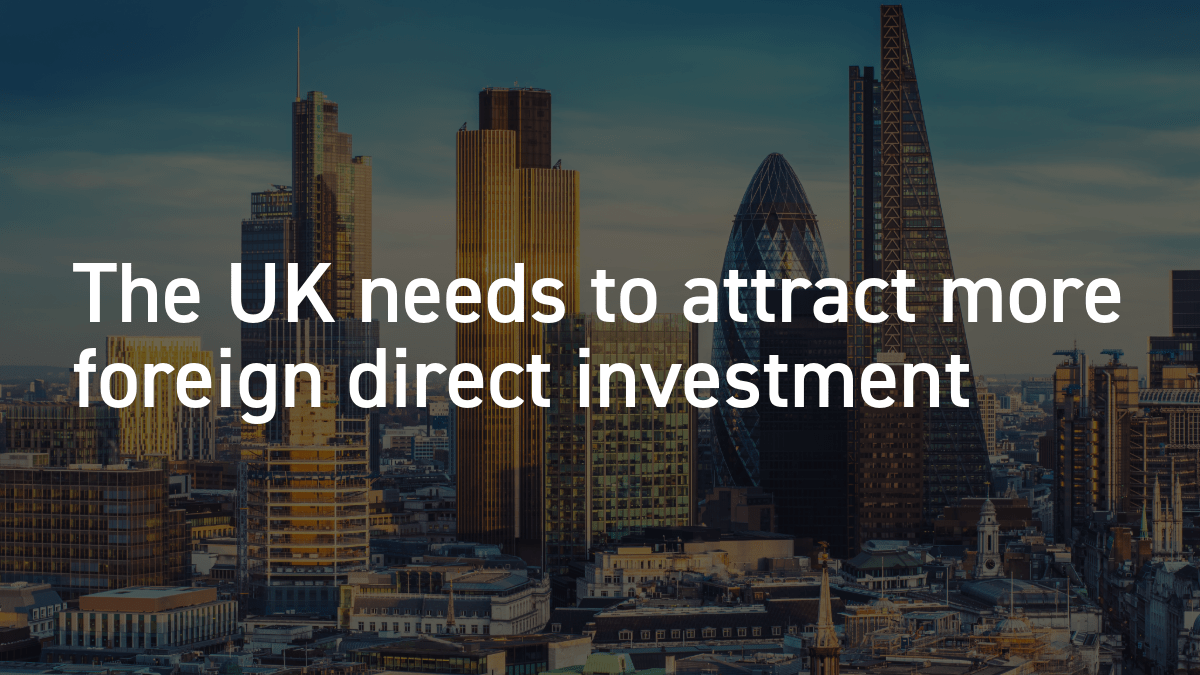 The UK needs to attract more foreign direct investment – HW Fisher